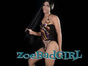 ZoeBadGIRL
